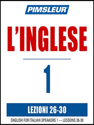 cover image of Pimsleur English for Italian Speakers Level 1 Lessons 26-30 MP3